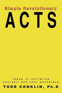 Simple Revolutionary Acts:Ideas to revitalize yourself and your workplace
