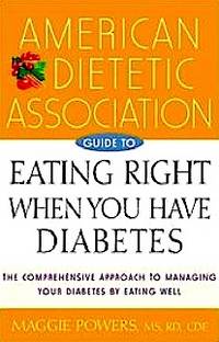 American Dietetic Association Guide to Eating Right When You Have Diabetes by Maggie Powers - Paperback - 2003 - from All Heart Books (SKU: MRM00221)
