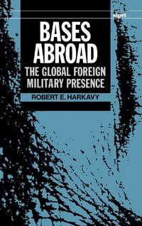 Bases Abroad: The Global Foreign Military Presence