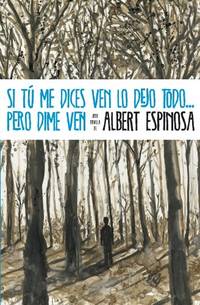 Si t&Atilde;&ordm; me dices ven lo dejo todo... pero dime ven (Spanish Edition)