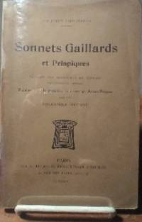 Sonnets Gaillards et Priapiques, extraits des manuscrits de Conrart (Bibliotheque de L'arsenal): publies pour la premiere fois avec un Avant-Propos