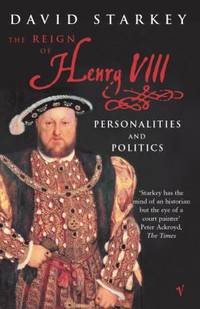 Reign of Henry VIII the: Personalities and Politics