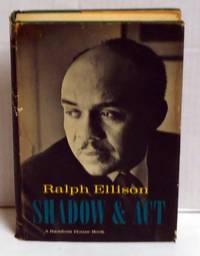 Shadow &amp; Act by Ellison, Ralph - 1964