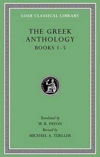 Greek Anthology: Volume I: book 1: Christian Epigrams