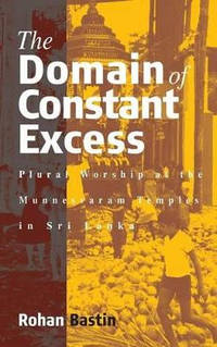 The Domain of Constant Excess: Plural Worship at the Munnesvaram Temples in Sri Lanka