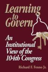 Learning to Govern : An Institutional View of the 104th Congress