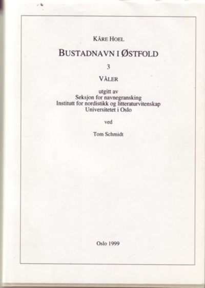 Bustadnavn i Østfold. 3. Våler. Utgitt av Seksjon…