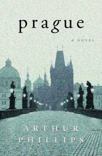 Prague by Phillips, Arthur - 2002