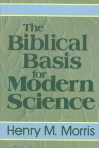 The Biblical Basis for Modern Science