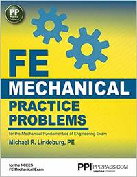 FE Mechanical Practice Problems New Edition by Michael R. Lindeburg PE - May 1, 2014