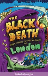 Black Death and Other Putrid Plagues of London