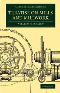 Treatise on Mills and Millwork