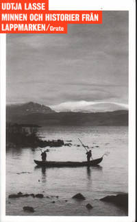 MINNEN OCH HISTORIER FRÅN LAPPMARKEN.