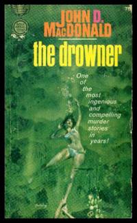 THE DROWNER by MacDonald, John D - 1963