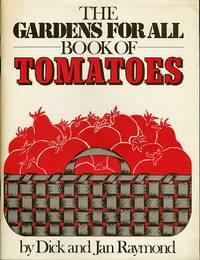 THE GARDENS FOR ALL BOOK OF TOMATOES by Dick and Jan Raymond - Paperback - Fourth Printing - 1980 - from BPC Books (SKU: 11594)