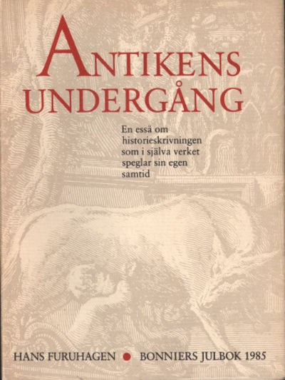 ANTIKENS UNDERGÅNG. En essä om…