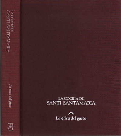 LA COCINA DE SANTI SANTAMARIA. La ética del Gusto.