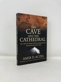 Cave and the Cathedral: How a Real-Life Indiana Jones and a Renegade Scholar Decoded the Ancient...