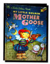 A Little Golden Book MY LITTLE GOLDEN MOTHER GOOSE