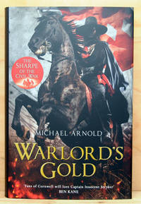 Warlord's Gold (UK Signed, Lined & Pre-Publication Day Dated Copy) by Michael Arnold - Signed First Edition - 2014 - from Just Fiction Books (SKU: 18367)