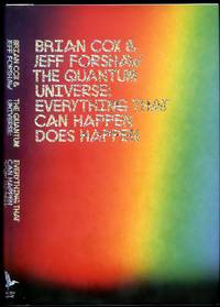 The Quantum Universe | Everything That Can Happen Does Happen by Cox, Brian and Forshaw, Jeff - 2011