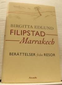 Filipstad - Marrakech. Berättelser från resor.