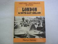 HISTORIC WATERWAYS SCENES: LONDON AND SOUTH-EAST ENGLAND.