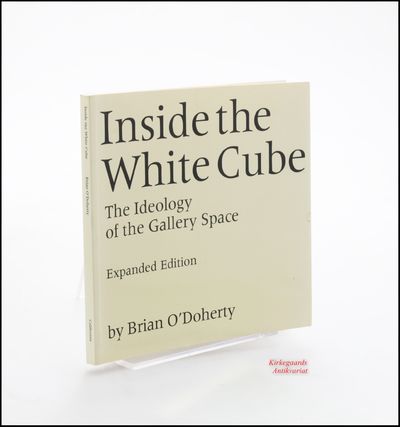 Inside the White Cube. The Ideology of the…