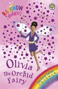 Rainbow Magic: The Petal Fairies: 47: Olivia The Orchid