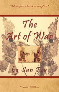 The Art of War by Sun Tzu - Classic Collector's Edition: Includes the Classic Giles and Full Length Translations