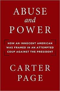 Abuse and Power: How an Innocent American Was Framed in an Attempted Coup Against the President