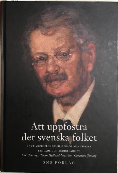 Att uppfostra det svenska folket. Knut Wicksells…