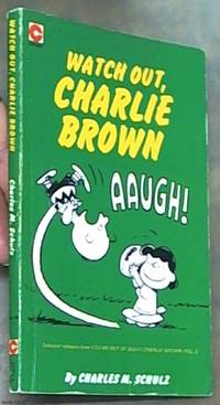 image of Watch Out, Charlie Brown (Selected Cartoons From You're Out Of Sight, Charlie Brown Volume 2)