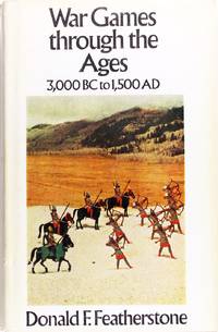cover of War Games Through the Ages: 3000 BC to 1500 AD