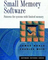 Small Memory Software : Patterns for Systems with Limited Memory