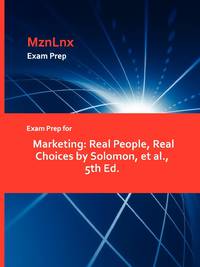 Exam Prep for Marketing: Real People, Real Choices by Solomon, et al., 5th Ed.