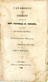 Catalogue of the Library of the Late Rev. Paschal N. Strong, to be Sold at Public Auction on the 9th and 10th of May ensuing, at Broadway, New York, by John T. Boyd & Co.