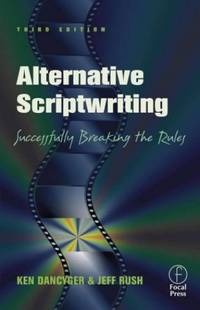 Alternative Scriptwriting, Third Edition: Successfully Breaking the Rules
