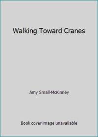 Walking Toward Cranes