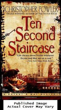Ten Second Staircase (Bryant & May Mysteries)