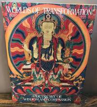 WORLDS OF TRANSFORMATION: TIBETAN ART OF WISDOM AND COMPASSION by Robert A. F Marylin M.; Thurman - First Edition - 1999 - from Second Story Books (SKU: 1340799)