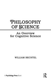 Philosophy of Science: An Overview for Cognitive Science