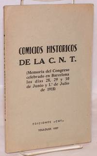 Comicios historicos de la C.N.T. (Memoria del congreso celebrado en Barcelona los dîas 28, 29 y 30 de junio y 1.o de julio de 1918)