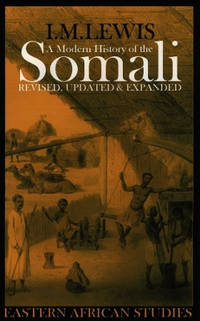 A Modern History of the Somali - Nation and State in the Horn of Africa