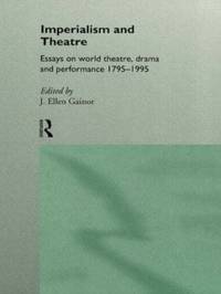 Imperialism and Theatre: Essays on World Theatre