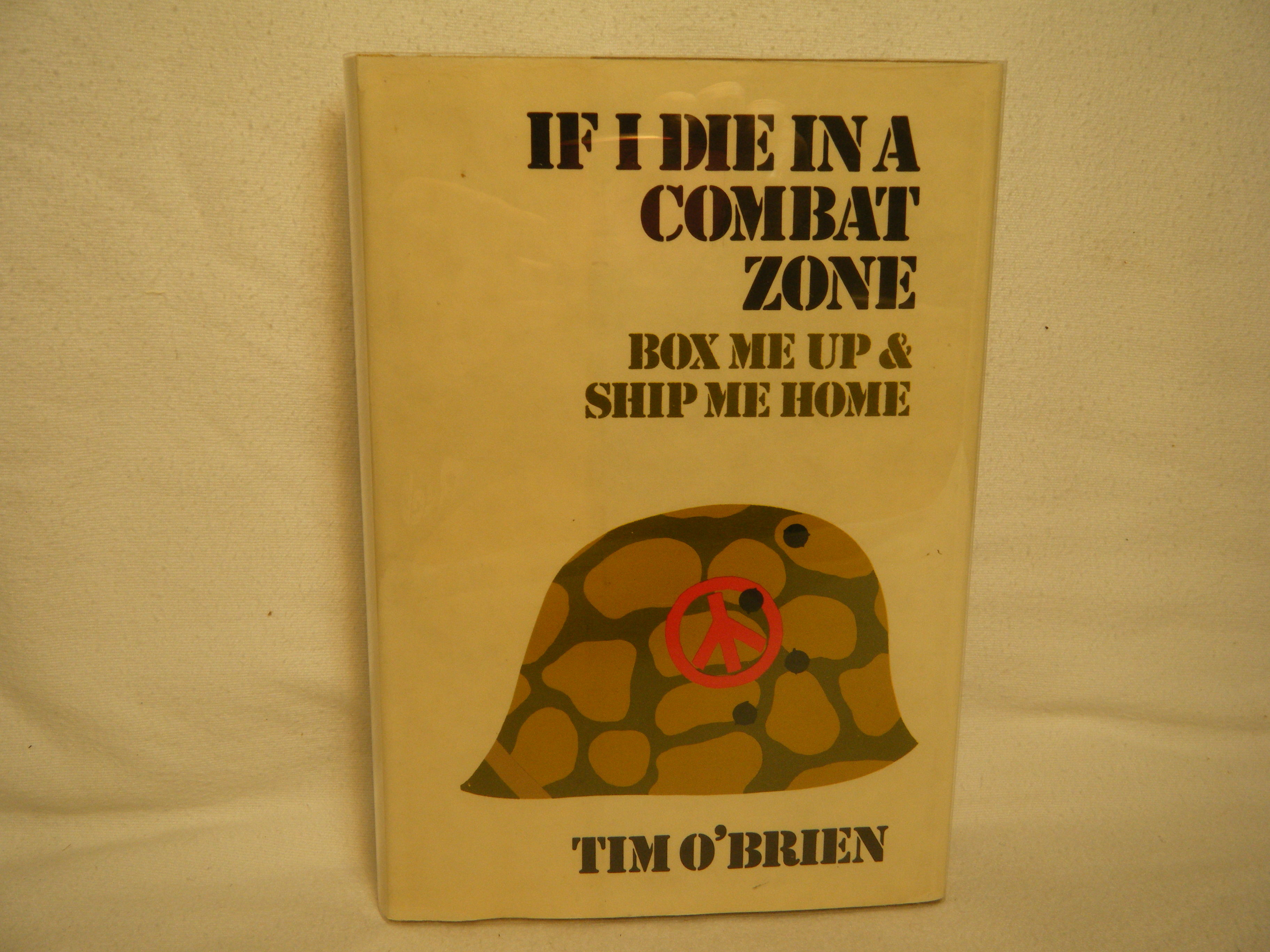 If I Die in a Combat Zone Box Me Up and Ship Me Home by O'Brien, Tim - 1973