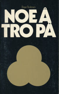 Noe å tro på.