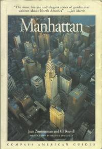 Compass American Guides : Manhattan by Jean and Gil Reavill Zimmerman - Paperback - 1996 - from Elk Creek Heritage Books (SKU: 004893)