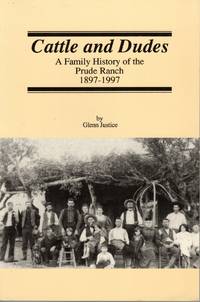 image of Cattle And Dudes A Family History of the Prude Ranch 1897-1997