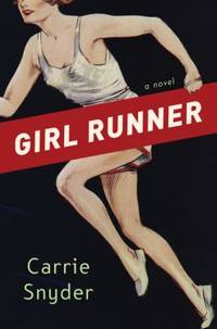 Girl Runner : A Novel